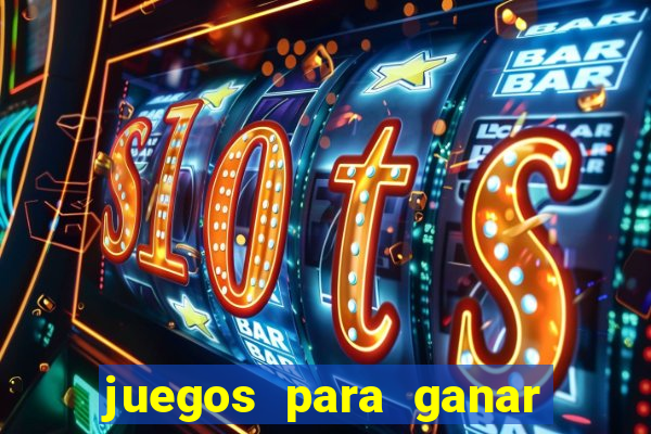 juegos para ganar dinero de verdad gratis